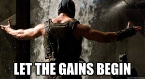 Let the Gains Begin